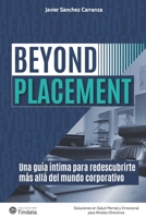 Beyond Placement: Una guía íntima para redescubrirte más allá del mundo corporativo (Spanish Edition) B0FJ2D3NXC Book Cover