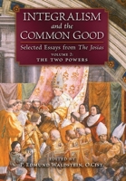 Integralism and the Common Good: Selected Essays from The Josias 1621388786 Book Cover