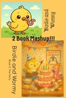Birdie and Wormy 2 Book Mashup! B0GW8D1K6P Book Cover