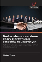 Doskonalenie zawodowe kadry kierowniczej zespolów edukacyjnych (Polish Edition) 620782816X Book Cover