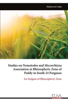 Studies on Nematodes and Mycorrhizza Association at Rhizospheric Zone of Paddy in South 24 Parganas: An Enigma of Rhizospheric Zone 999931855X Book Cover