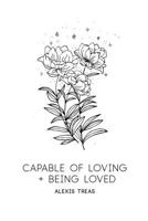 Capable of Loving and Being Loved 1722116846 Book Cover