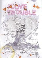 I Love Trouble 1607068486 Book Cover