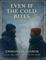 EVEN IF THE COLD BITES: Migration And Survival Angle B0GQDR95Q8 Book Cover