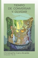 Tiempo de Conversar. y Olvidar: Antipoes�a Vol 24 1983048151 Book Cover