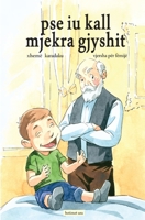 Pse iu kall mjekra gjyshit (Albanian Edition) 9951512666 Book Cover
