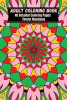 Adult Coloring Book 6x9 Mandalas: 40 Detailed Coloring Pages Theme Mandalas 1533423253 Book Cover