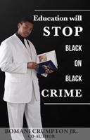 Education Will Stop Black on Black Crime 1937928608 Book Cover