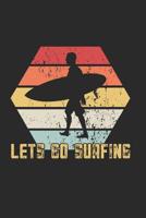 Lets Go Surfing Notebook: 6x9inch Lets Go Surfing Notebook Dotgrid 1073637018 Book Cover