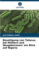 Beseitigung von Tetanus bei Müttern und Neugeborenen: ein Blick auf Nigeria (German Edition) 6205640600 Book Cover