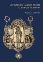 Orfevres de l'Ancien Regime Au Poincon de Namur 9042943386 Book Cover