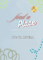 Find A Place: (A Moment of Quiet Reflection) B0GSVNRB6N Book Cover