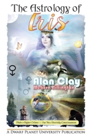 The Astrology of Eris: Pluto's Higher Octave, Our New Diversity Consciousness (The Astrology of the Dwarf Planets) 0645803340 Book Cover