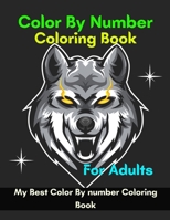 Color By Number Coloring Book For Adults: Color By Number Coloring Book For Adults(Best Coloring Book)60 Coloring Book B093RWX5QV Book Cover