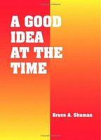 A Good Idea at the Time 1412071720 Book Cover