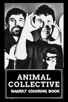 Snarky Coloring Book: Over 45+ Animal Collective Inspired Designs That Will Lower You Fatigue, Blood Pressure and Reduce Activity of Stress Hormones B099WQZ1L9 Book Cover