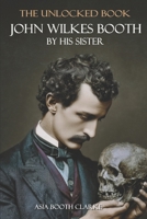John Wilkes Booth: A Sister's Memoir 157806225X Book Cover
