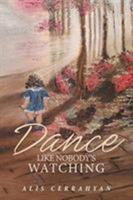 Dance Like Nobody's Watching 1643005731 Book Cover