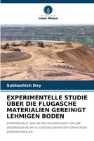 Experimentelle Studie Über Die Flugasche Materialien Gereinigt Lehmigen Boden 620727489X Book Cover