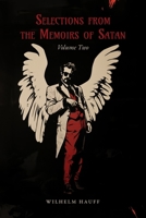 Selections from the Memoirs of Satan: Volume Two 0554983915 Book Cover