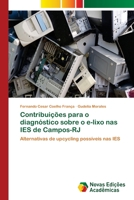 Contribuições para o diagnóstico sobre o e-lixo nas IES de Campos-RJ 3639749111 Book Cover