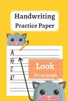 Handwriting Practice Paper: 120 Blank Writing Pages - For Students Learning to Write Letters 1654423165 Book Cover