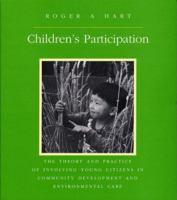 Children's Participation: The Theory and Practice of Involving Young Citizens in Community Development and Environmental Care 1853833223 Book Cover