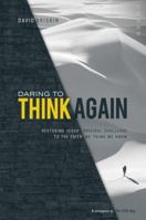 Daring to Think Again: Restoring Jesus' Original Challenge to the Faith We Think We Know (The Fifth Way) 1792315694 Book Cover