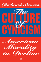 The Culture of Cynicism: American Morality in Decline 1557865329 Book Cover