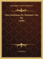 Uber Guillaume de Machauts Voir Dit ... 117326065X Book Cover