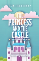 The Princess and the Castle: A Fairy Tale Chapter Book Series for Kids 1949078442 Book Cover