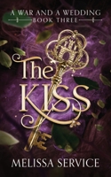 The Kiss: A War and A Wedding: Book 3 B08TRH731Q Book Cover