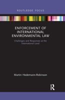 Enforcement of International Environmental Law: Challenges and Responses at the International Level 0367606909 Book Cover