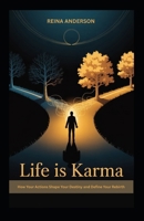 Life Is Karma: How Your Actions Shape Your Destiny and Define Your Rebirth B0H1S643CR Book Cover