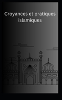 Croyances et pratiques islamiques B0C2SRHBLD Book Cover