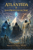 Atlántida: Los Profetas de Noé (La Saga de la Atlántida) (Spanish Edition) B0F1GCC39B Book Cover
