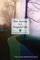 Your Journey to a Prayerful Life 0827244150 Book Cover