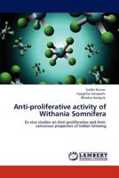 Anti-proliferative activity of Withania Somnifera 3848431939 Book Cover