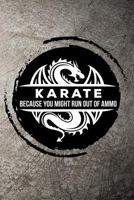 Karate Because you might run out of ammo 1720053812 Book Cover
