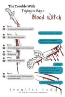 The Trouble With Trying to Bag a Blood Witch (Murder Sprees and Mute Decrees) B0DRFWDVVW Book Cover