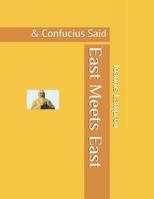 East Meets East: & Confucius Said 1798851059 Book Cover