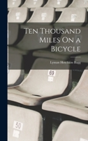 Ten Thousand Miles On a Bicycle 1017441014 Book Cover