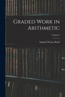Graded Work in Arithmetic; Volume 2 1019027363 Book Cover