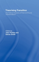 Theorizing Transition: The Political Economy of Post-Communist Transformations 041516267X Book Cover