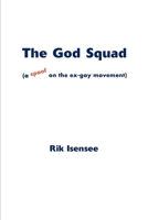 The God Squad: A Spoof on the Ex-Gay Movement 0595006779 Book Cover