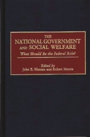 The National Government and Social Welfare: What Should Be the Federal Role? 0865692661 Book Cover