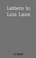 Letters to Lois Lane 0368564088 Book Cover