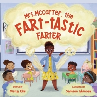 Mrs. McCarter, the Fart-tastic Farter: Funny Rhyming Fart Picture Book for Children Ages 4 - 8 B0F5J12R4H Book Cover