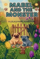 Mabel & the Monster (The Adventures of Lola and Mabel) B0GVB9QT4Q Book Cover