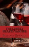 The Lonely Hearts Vampire: The Bizarre and Horrifying True Account of Serial Killer Bela Kiss 1484062221 Book Cover